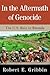 In the Aftermath of Genocide by Robert E Gribbin