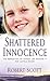 Shattered Innocence: The Abduction of Jaycee Lee Dugard - The Untold Story