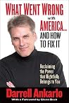 What Went Wrong with America... and How to Fix It: Reclaiming the Power That Rightfully Belongs to You What Went Wrong with America... and How to Fix It: Reclaiming the Power That Rightfully Belongs to You