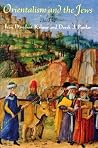 Orientalism and the Jews (The Tauber Institute Series for the Study of European Jewry) Orientalism and the Jews (The Tauber Institute Series for the Study of European Jewry)