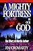 A Mighty Fortress Is Our God -the Story of Martin Luther by Jim Cromarty