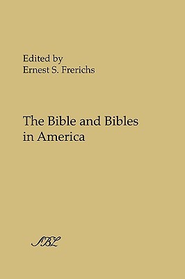 The Bible and Bibles in America (Society of Biblical Literature)