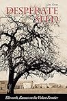 Desperate Seed: Ellsworth, Kansas on the Violent Frontier