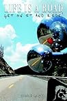 Life is a Road, Get on it and Ride! (Life Is a Road Series)