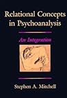 Relational Concepts in Psychoanalysis by Stephen A. Mitchell