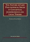 The Nature of Law: Philosophical Issues in Conceptual Jurisprudence and Legal Theory (University Casebook Series) The Nature of Law: Philosophical Issues in Conceptual Jurisprudence and Legal Theory (University Casebook Series)
