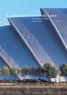Aluminium Architecture: Construction and Details (Hardcover)