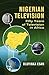 Nigerian Television: Fifty Years of Television in Africa