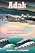 Adak by Andrew C.A. Jampoler