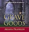 Grave Goods by Ariana Franklin