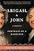 Abigail and John: Portrait of a Marriage – A Historical Biography of Love Letters and Partnership Through Revolutionary Separation
