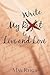 My Write to Live and Love