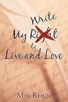My Write to Live and Love My Write to Live and Love