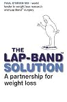 The LAP-BAND Solution: A Partnership in Weight Loss The LAP-BAND Solution: A Partnership in Weight Loss