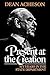 Present at the Creation: My...