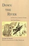 Down the River: or Practical Lessons Under The Code Duello (Library of Alabama Classics)
