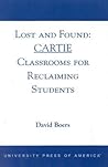 Lost and Found: Cartie Classrooms for Reclaiming Students: CARTIE Classrooms for Reclaiming Students