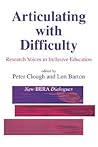 Articulating with Difficulty: Research Voices in Inclusive Education (New BERA Dialogues series)