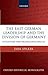 The East German Leadership and the Division of Germany: Patriotism and Propaganda 1945-1953 (Oxford Historical Monographs)