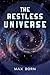 The Restless Universe
