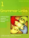 Grammar Links 1: A Theme-Based Course for Reference and Practice, Second Edition (Student Book) Grammar Links 1: A Theme-Based Course for Reference and Practice, Second Edition (Student Book)