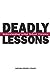Deadly Lessons: Understandi...