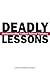 Deadly Lessons: Understanding Lethal School Violence