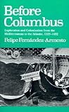 Before Columbus: Exploration and Colonization from the Mediterranean to the Atlantic, 1229-1492 (The Middle Ages Series)