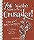 You Wouldn't Want to Be a Crusader!: A War You'd Rather Not Fight