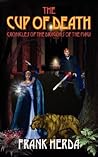 The Cup of Death: Chronicles of the Dragons of the Magi The Cup of Death: Chronicles of the Dragons of the Magi