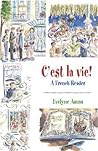 C'est la vie!, A French Reader C'est la vie!, A French Reader