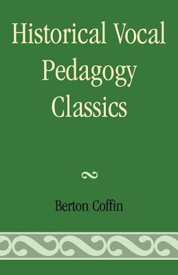 Historical Vocal Pedagogy Classics (Paperback)