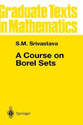 A Course on Borel Sets (Graduate Texts in Mathematics, Vol. 180)