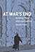 At War's End by Roland  Paris