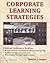 Corporate Learning Strategies