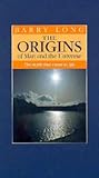 The Origins of Man and the Universe: The Myth that Came to Life The Origins of Man and the Universe: The Myth that Came to Life