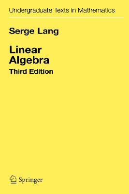 Linear Algebra (Undergraduate Texts in Mathematics)