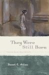 They Were Still Born: Personal Stories about Stillbirth