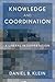 Knowledge and Coordination by Daniel B. Klein