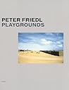 Peter Friedl: Playgrounds
