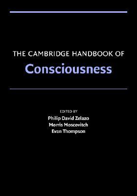 The Cambridge Handbook of Consciousness (Cambridge Handbooks in Psychology)
