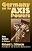 Germany and the Axis Powers by Richard L. DiNardo