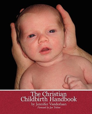 The Christian Childbirth Handbook (Paperback)
