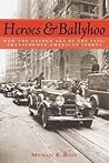 Heroes and Ballyhoo by Michael K. Bohn