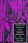Tolerance and Intolerance in the European Reformation Tolerance and Intolerance in the European Reformation