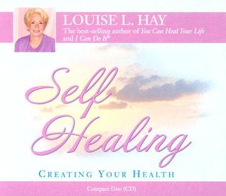 Self Healing: Creating Your Health (Audio CD)