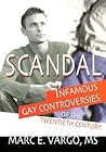Scandal: Infamous Gay Controversies of the Twentieth Century