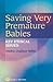 Saving Very Premature Babies: Key Ethical Issues