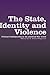 The State, Identity and Vio...
