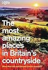 The Most Amazing Places to Visit in Britain's Countryside
